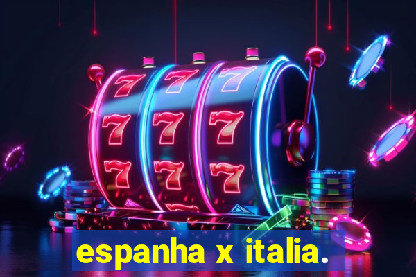 espanha x italia.